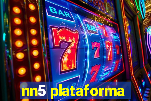 nn5 plataforma